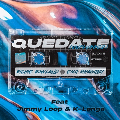 Quédate Unplugged (Unplugged) [feat. Jimmy Loop & K-Langa] - Single