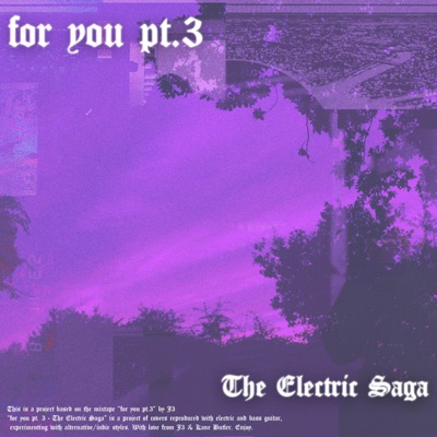 For You, Pt. 3: The Electric Saga - EP