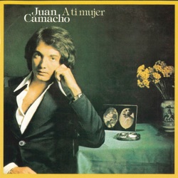 Juan Camacho - A Ti Mujer