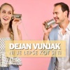 Dejan Vunjak - Ni je lepše kot si ti