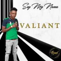 Say My Name — Valiant