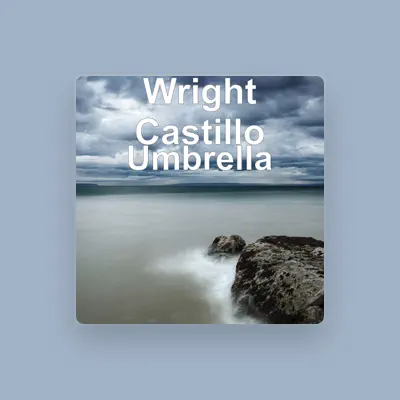 Listen to Wright Castillo, watch music videos, read bio, see tour dates & more!