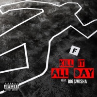 Kill It All Day (feat. Big Swisha) - Single - Guzzilla