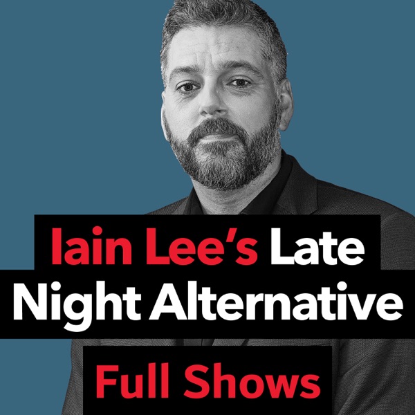 The Late Night Alternative with Iain Lee Full Shows The Late Night Alternative with Iain Lee Full Shows