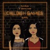 Childish Games (feat. Tamara Canada & ItsyaboiKay) - Single