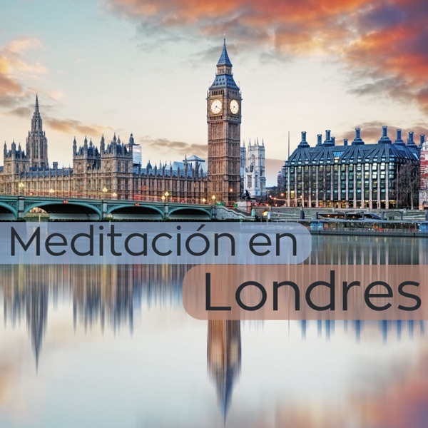 Meditación en Londres – La Mejor Música de Meditación y Zen Relajante para Actividades de Atención Plena y Retiro Espiritual, Incrementar la Fuerza Mental