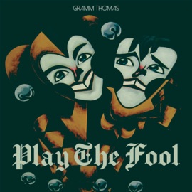 Play the Fool Gramm Thomas
