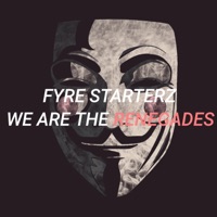 We Are the Renegades - Single - Fyre Starterz