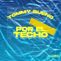 Por el Techo - Single - Tommy Bueno
