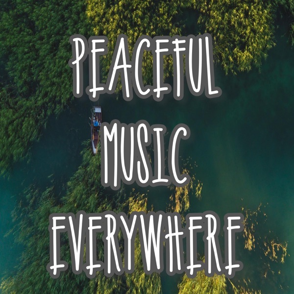 Peaceful Music Everywhere