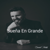 Sueña Tan Grande - Daniel Habif