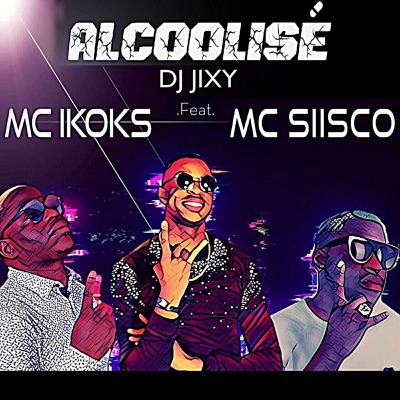 Alcoolisé (feat. MC IKOKS & MC SIISCO) - Single