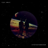 Far Away - Single - Staysafemusic