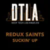 Redux Saints - Suckin' Up (Extended Mix)