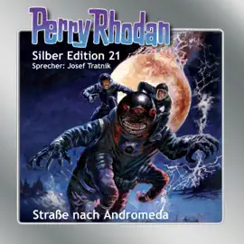 Straße nach Andromeda - Perry Rhodan - Silber Edition 21 (Ungekürzt)