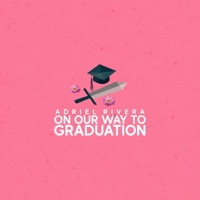 On Our Way to Graduation - Single - Adriel Rivera