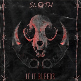 If It Bleeds Sloth