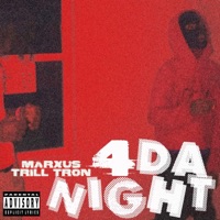 4 da Night (feat. Trill Tron) - Single - Marxus