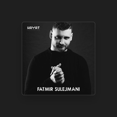 Fatmir Sulejmani: песни, клипы, биография, даты выступлений и многое другое.