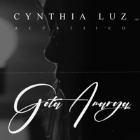 Gota Amarga (Acústico) - Single - Cynthia Luz