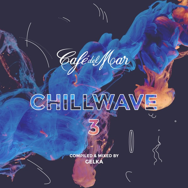 Café Del Mar Chillwave 3 (Mixed)