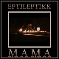 Mama - Single - Eptileptikk