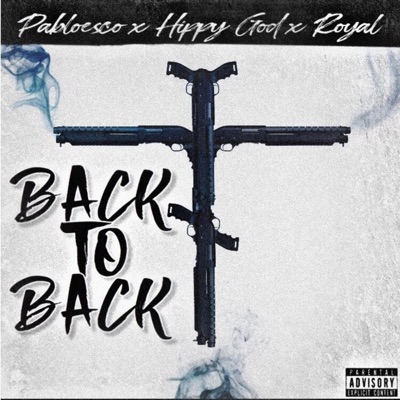 Back 2 Back (feat. PabloEsco, The Hippy God & Royal James) - Single