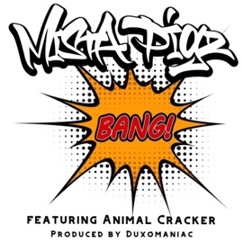 Bang (feat. Animal Cracker) Mista Pigz