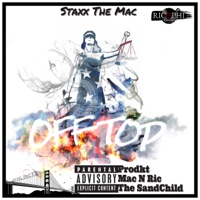 Off Top (feat. Prodkt, Mac N Ric & the SandChild) - Single - Staxx the Mac