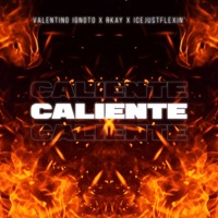 Caliente (feat. Icejustflexin') - Single - Valentino Ignoto & R.Kay