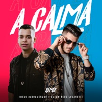 A Calma (Remix) [feat. Diego Albuquerque] - Single - DJ Matheus Lazaretti
