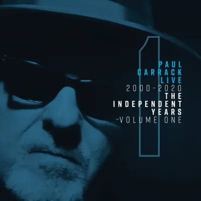 Paul Carrack Live: The Independent Years, Vol. 1 (2000 - 2020) - Paul Carrack