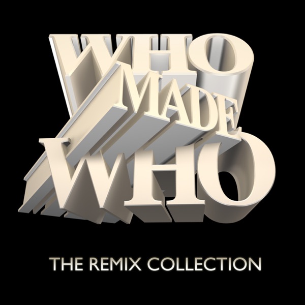 The Remix Collection - WhoMadeWho