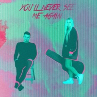 You'll Never See Me Again - Single - Farco & JiLLi