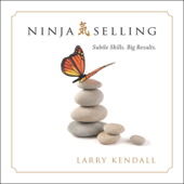 Ninja Selling: Subtle Skills. Big Results. (Unabridged)