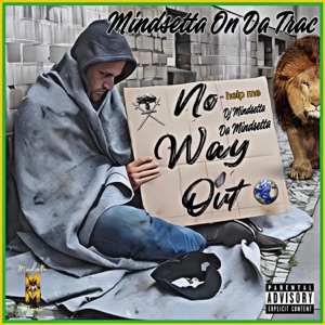 No Way Out-Single (feat. Mindsetta on da Trac, Da Mindsetta & DJ Mindsetta) - Single