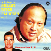Naeem Abbas Rufi - A Tribute To Nusrat Fateh Ali Khan, Vol. 1 artwork