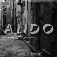 Ando (feat. Benja el de la R) - Single - Javier El Chamako