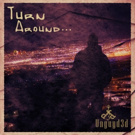 Turn Around... Unguyd3d