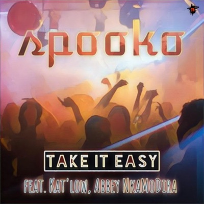 Take It Easy (feat. Abbey NkaMoDira & Kat'low) - Single