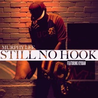 Still No Hook (feat. Kyjuan) - Single - Murphy Lee