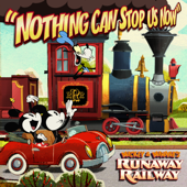 Nothing Can Stop Us Now (From “Mickey &amp; Minnie’s Runaway Railway”) - Mickey &amp; Minnie Cover Art