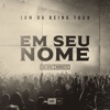 Em Seu Nome (Som do Reino Tour - Ao Vivo Nordeste) - Single