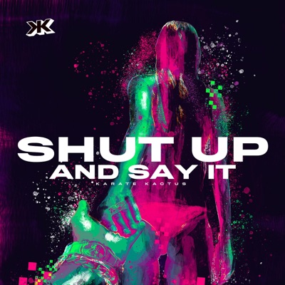 Shut Up and Say It - Single