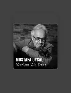 Poslechněte si interpreta Mustafa Uysal, sledujte hudební videa, přečtěte si životopis, podívejte se na data turné a další informace.