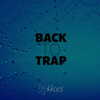 Back To Trap - Dj Hoos