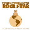 Twinkle Twinkle Little Rock Star