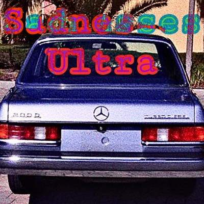 Sadnesses Ultra - EP