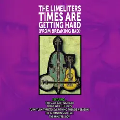 Times Are Getting Hard - The Limeliters Times Are Getting Hard - The Limeliters