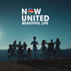 Beautiful Life - Now United